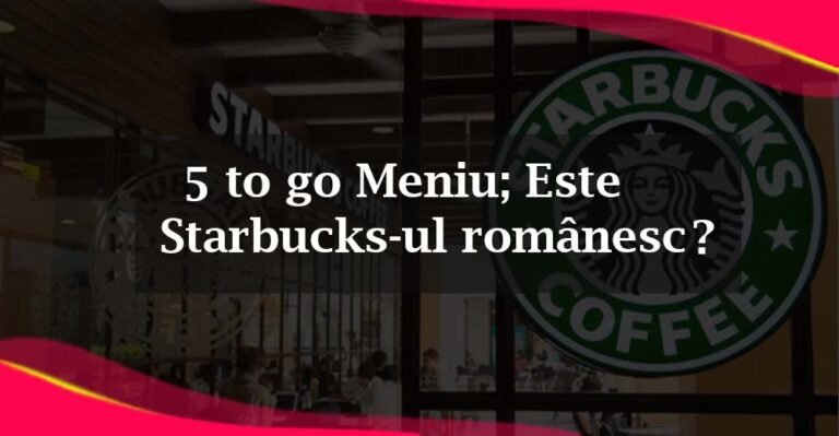 5 to go Meniu; Este Starbucks-ul românesc? [Prețuri actualizate]