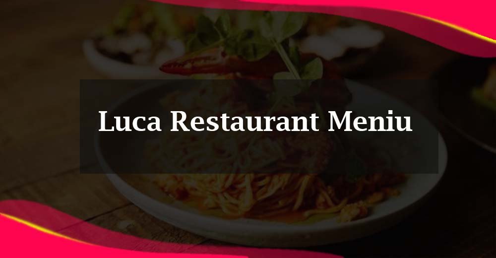 Luca Restaurant Meniu